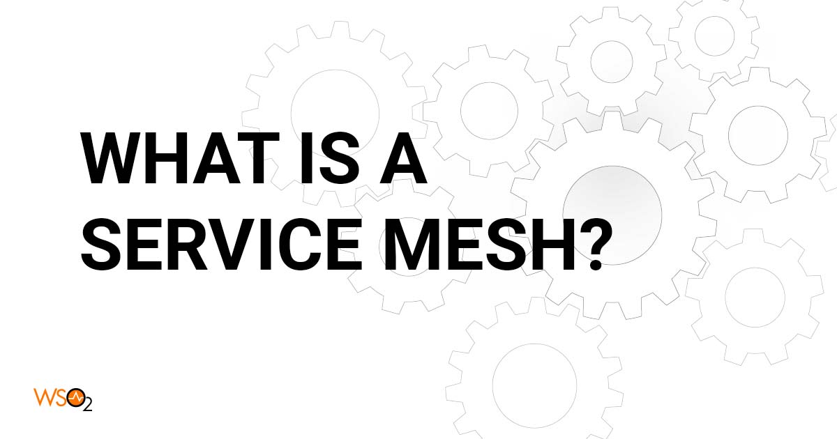 What Is A Service Mesh?