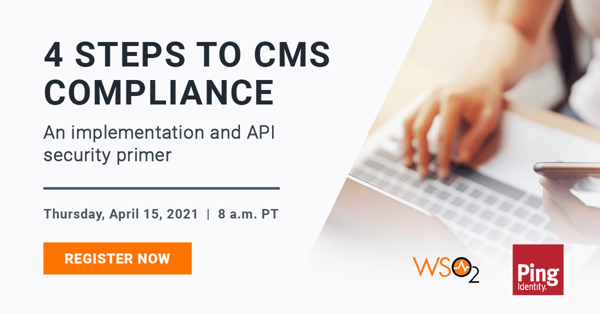 4 Steps to CMS Compliance - An Implementation and API Security Primer