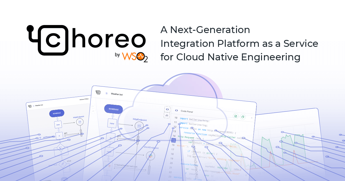 WSO2 Introduces Choreo, a Next-Generation Integration Platform as a Service  for Cloud Native Engineering