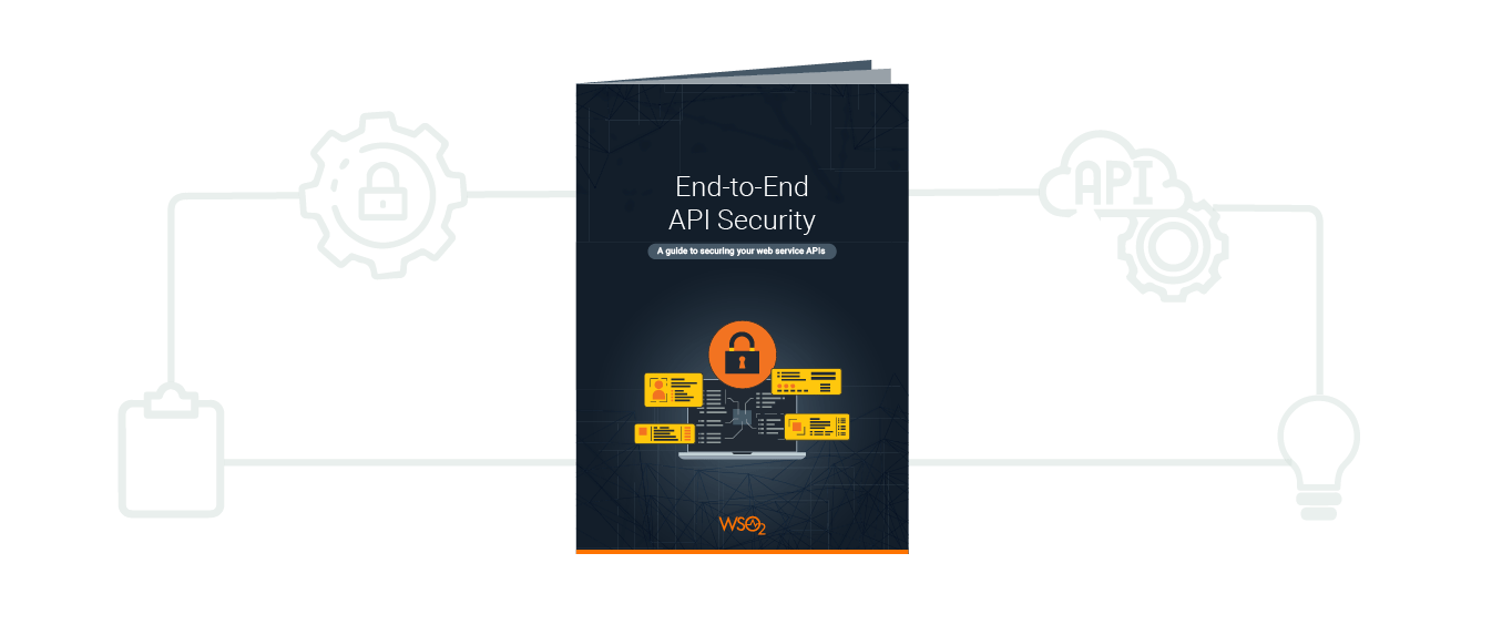 Download our latest ebook - End-to-End API Security