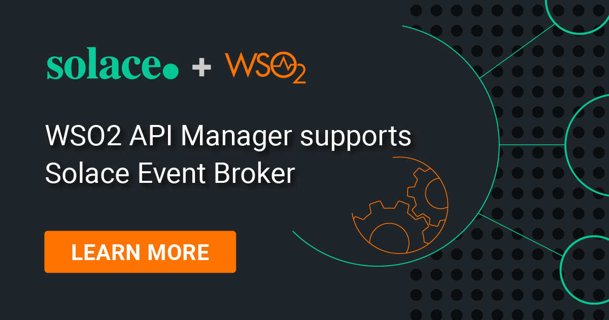 WSO2 API Manager supports Solace Event Broker image.