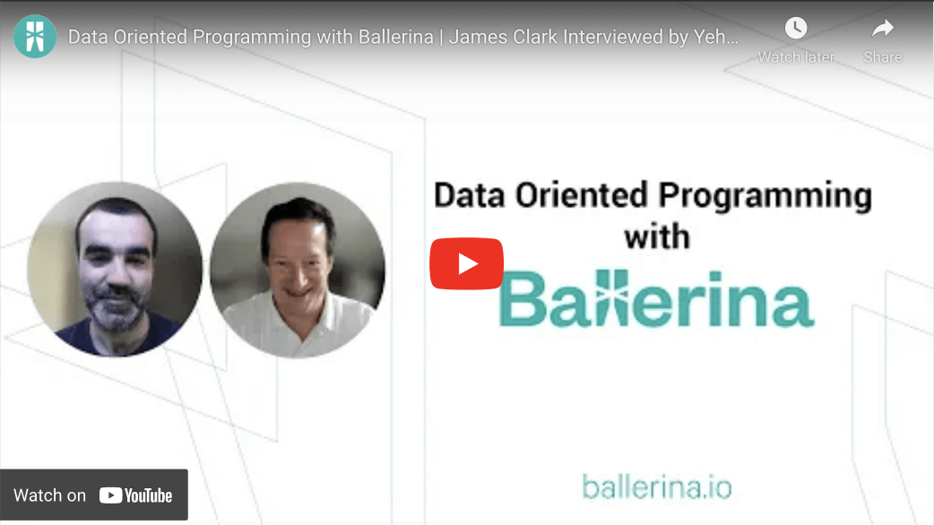 Data Oriented Programming with Ballerina | James Clark Interviewed by Yehonathan Sharvit